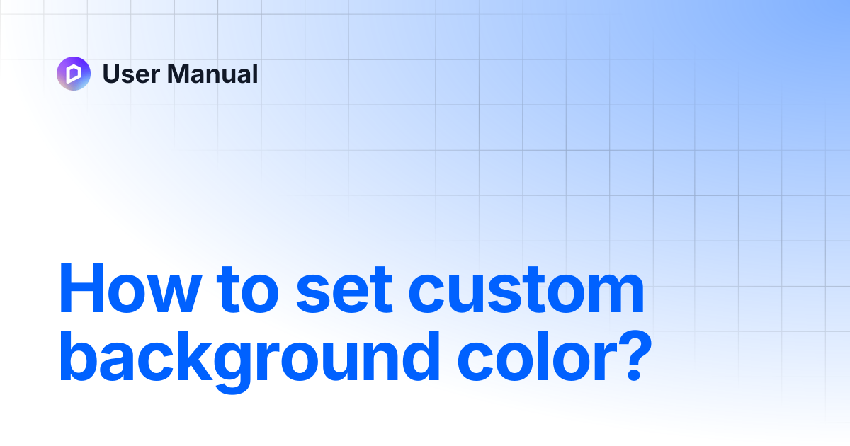 How to set custom background color? | User Manual