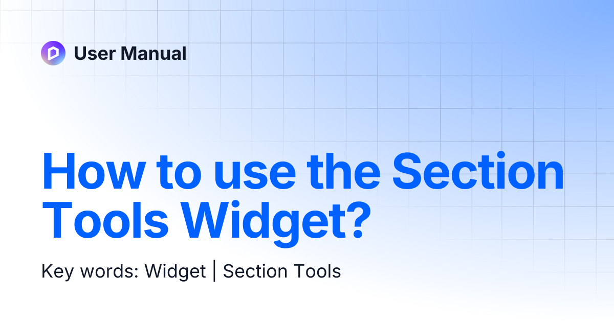 How to use the Section Tools Widget? | User Manual