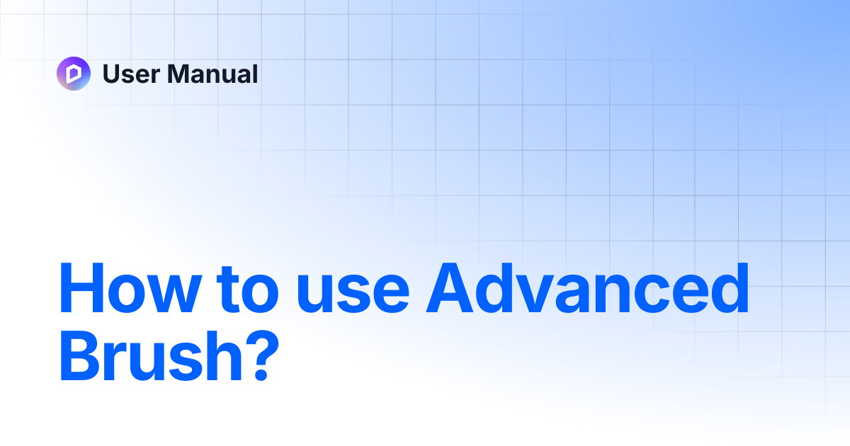 How to use Advanced Brush? | User Manual